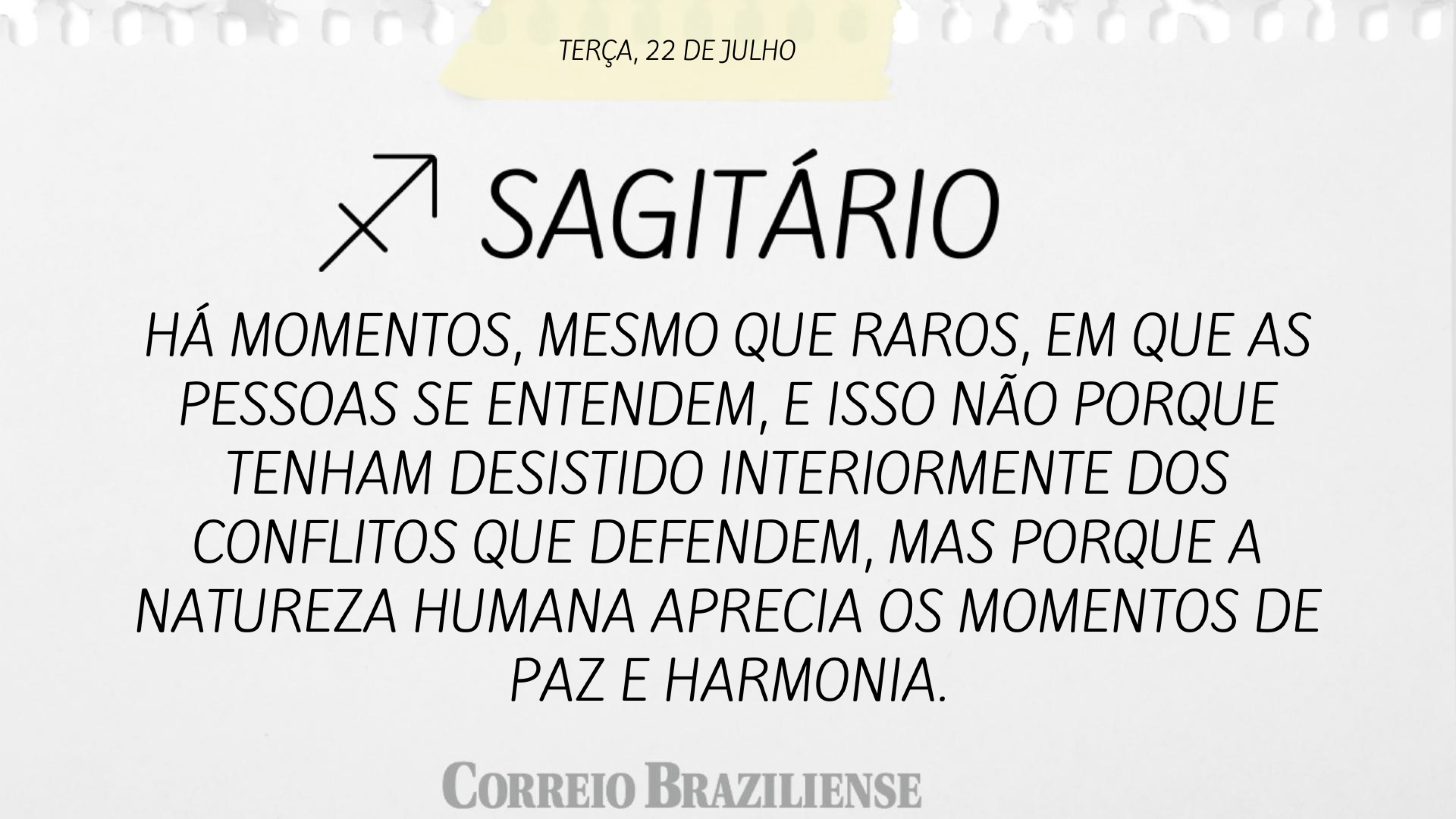 SAGITÁRIO | 22 DE JULHO
