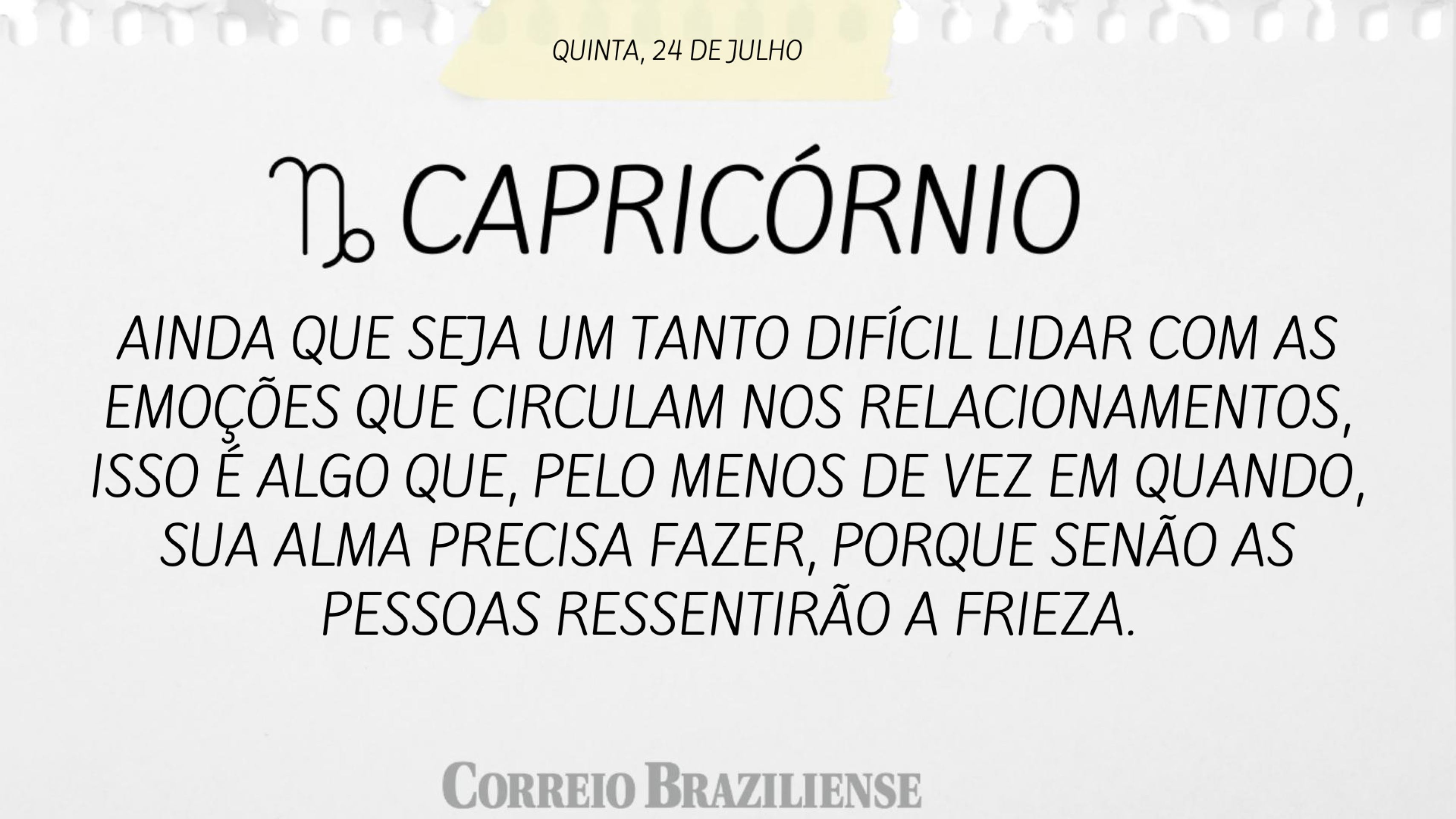 CAPRIC&Oacute;RNIO | 24 DE JULHO