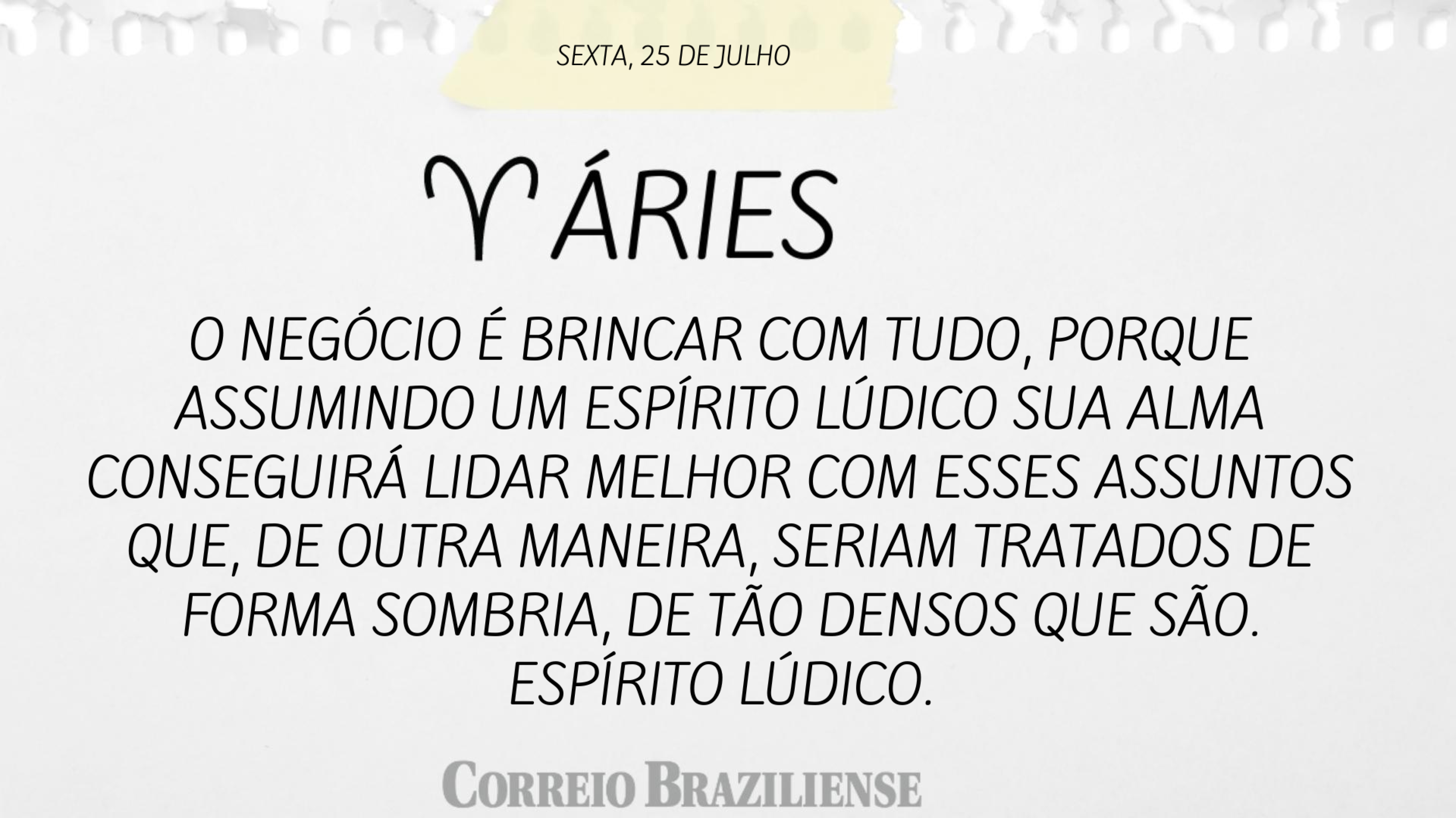 ÁRIES | 25 DE JULHO
