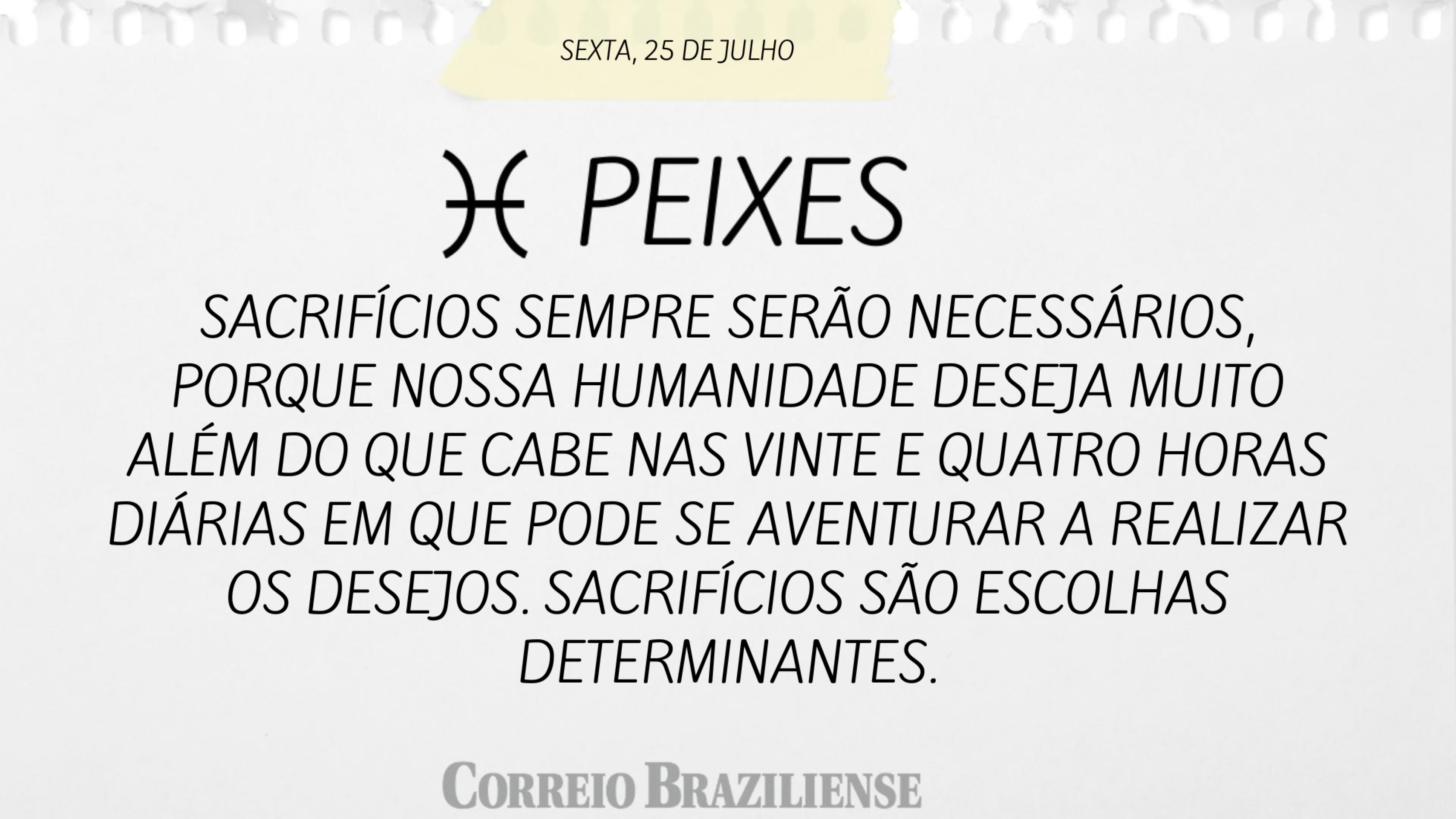 PEIXES | 25 DE JULHO