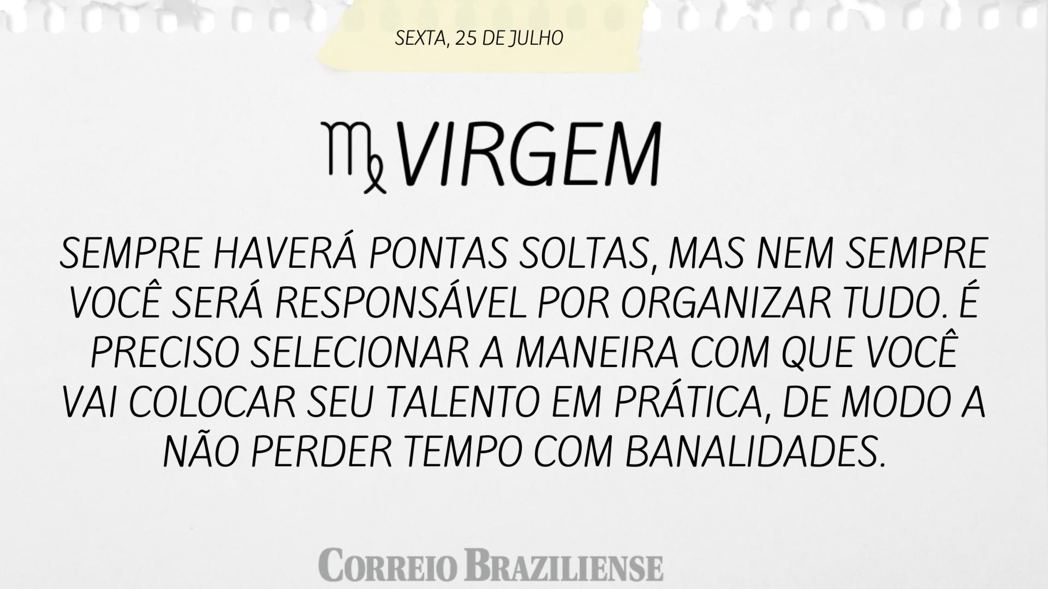 VIRGEM | 25 DE JULHO