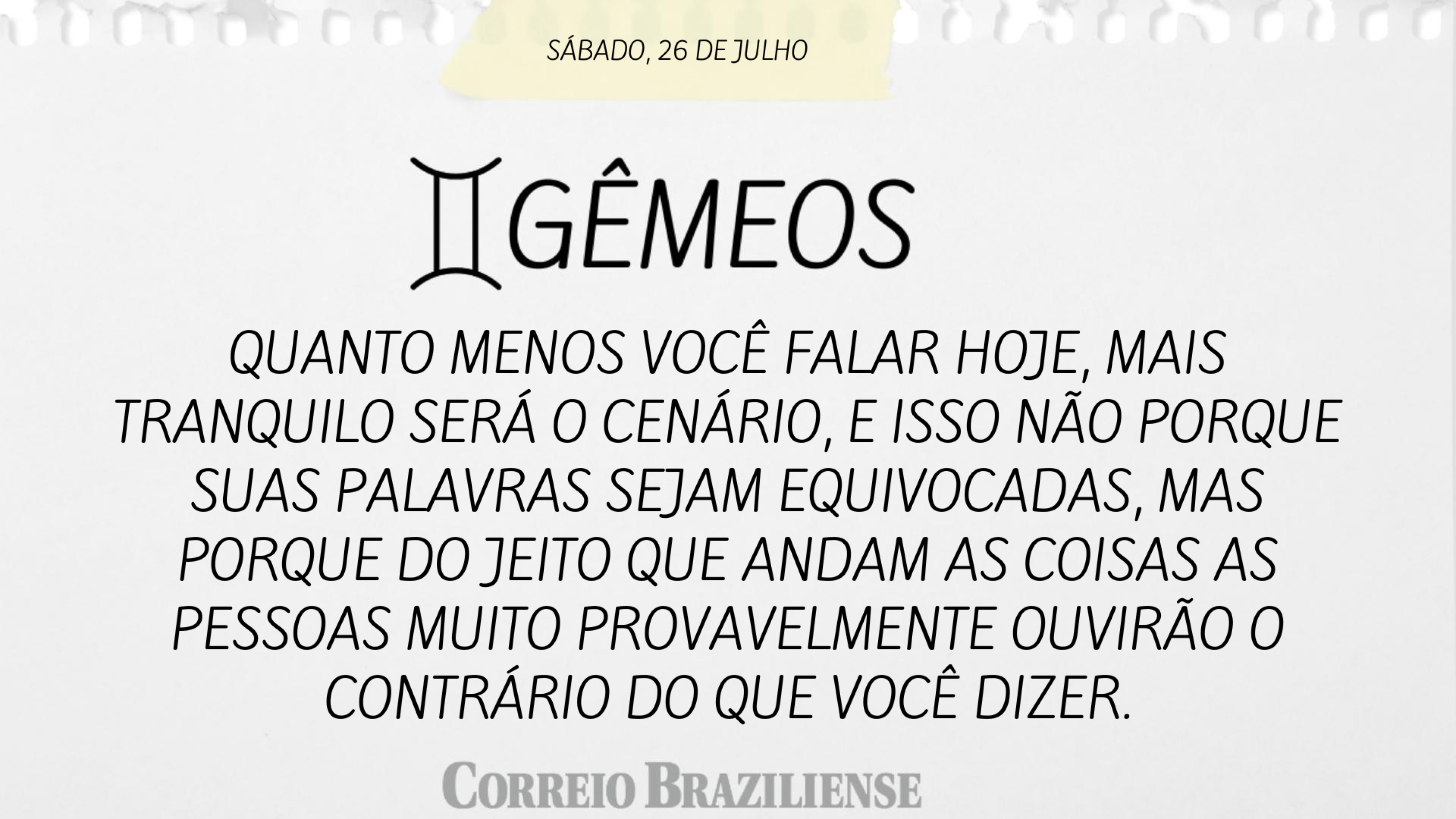 GÊMEOS | 26 DE JULHO