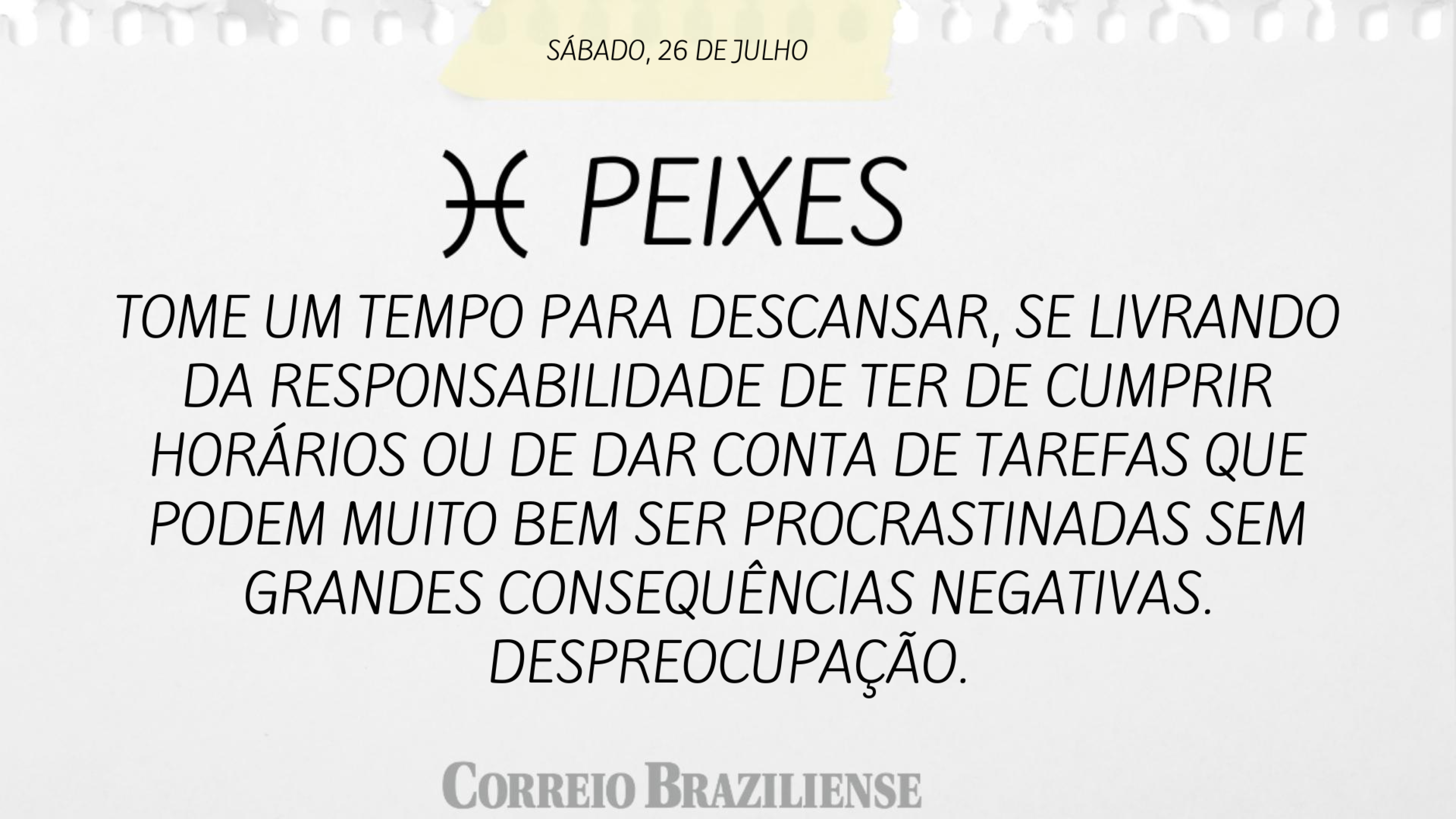 PEIXES | 26 DE JULHO
