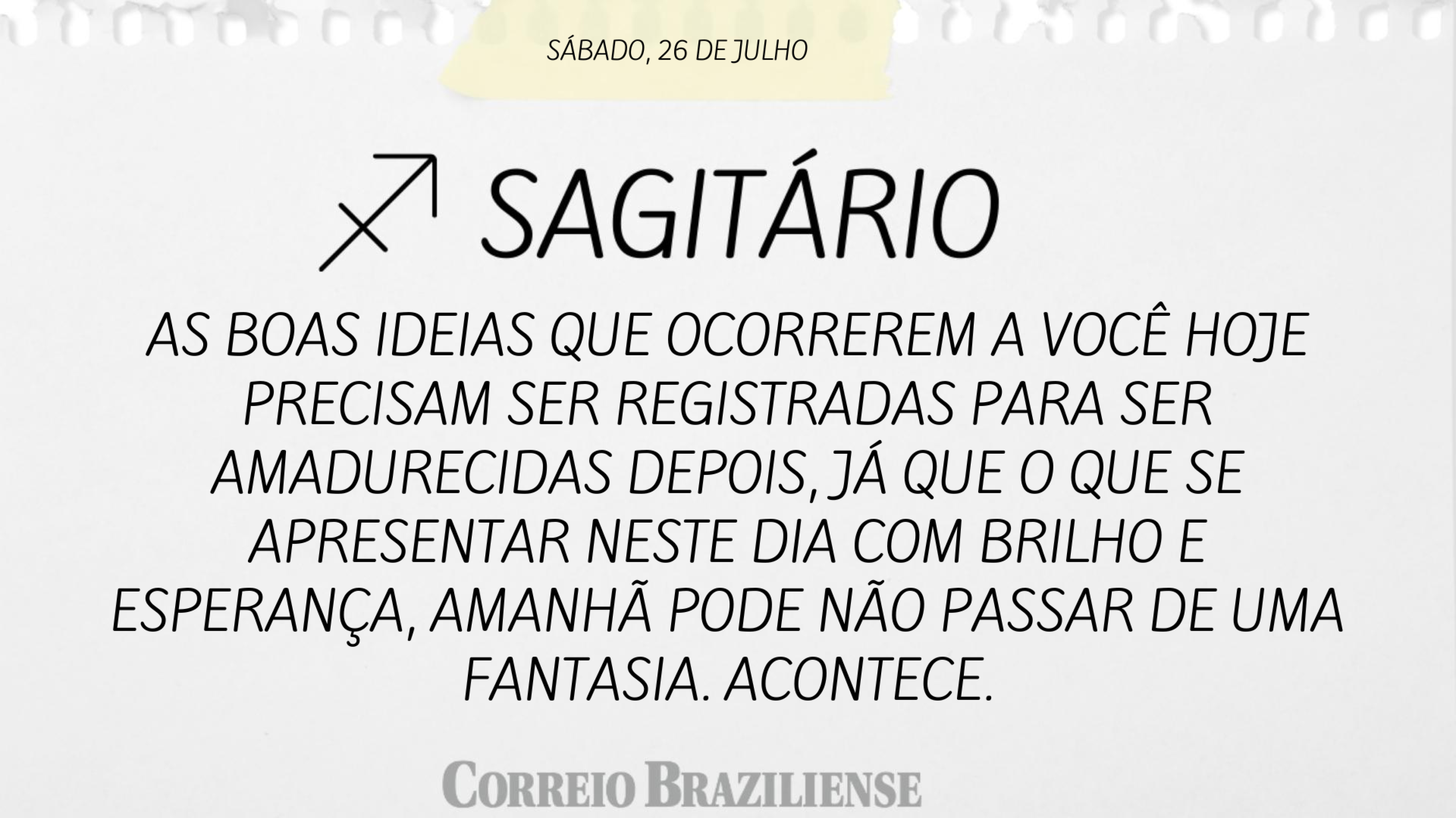 SAGITÁRIO | 26 DE JULHO