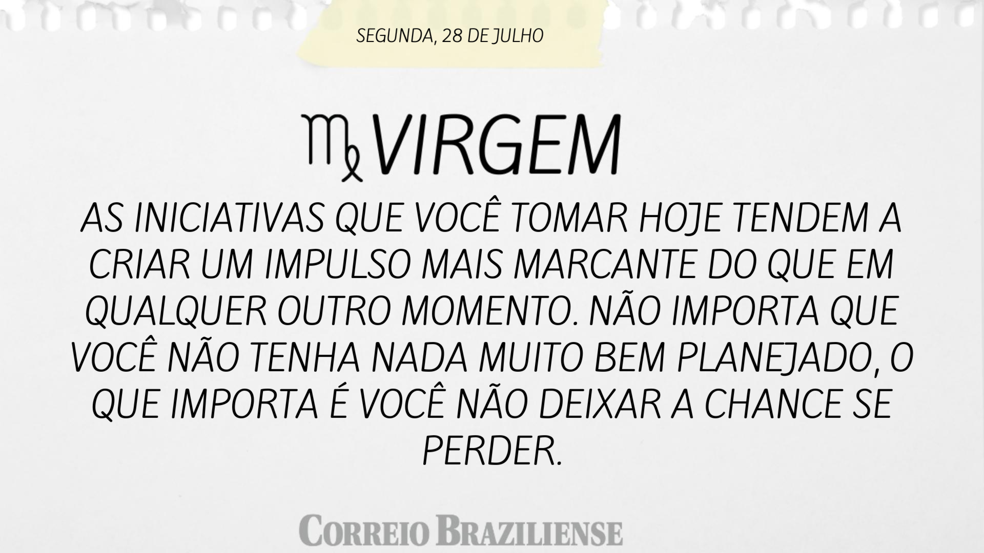 VIRGEM | 28 DE JULHO