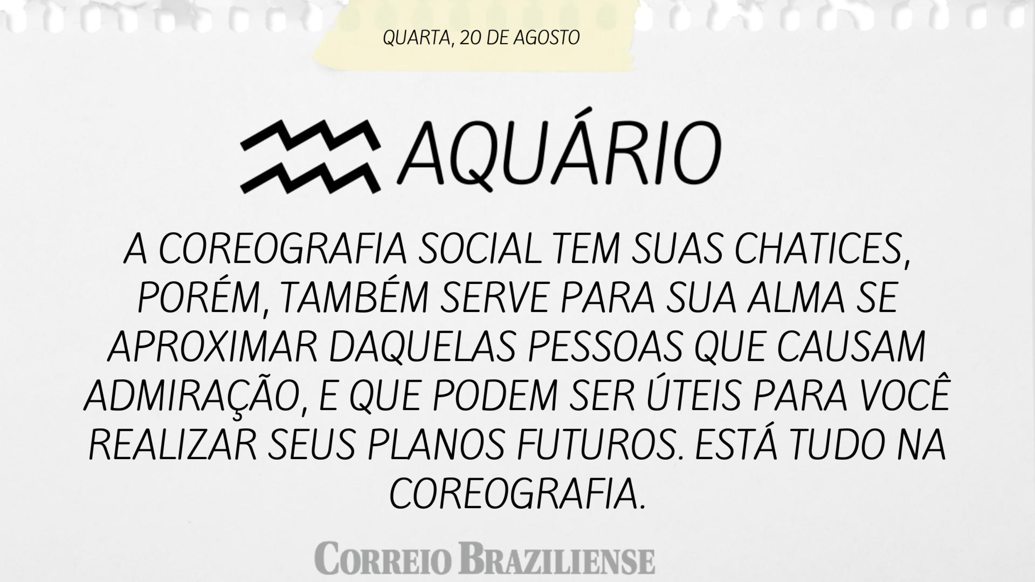 Horóscopo desta quinta-feira (21/8)