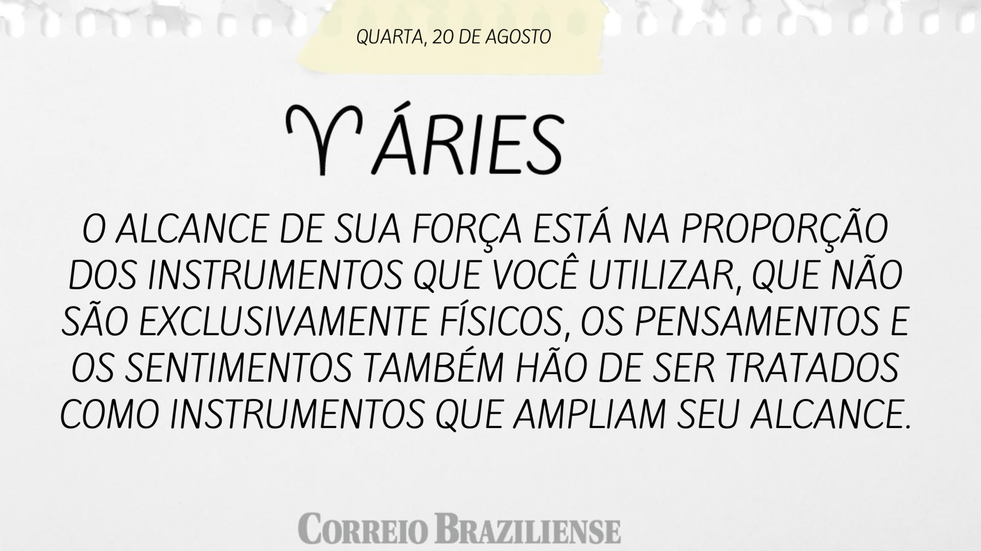 Horóscopo desta quinta-feira (21/8)