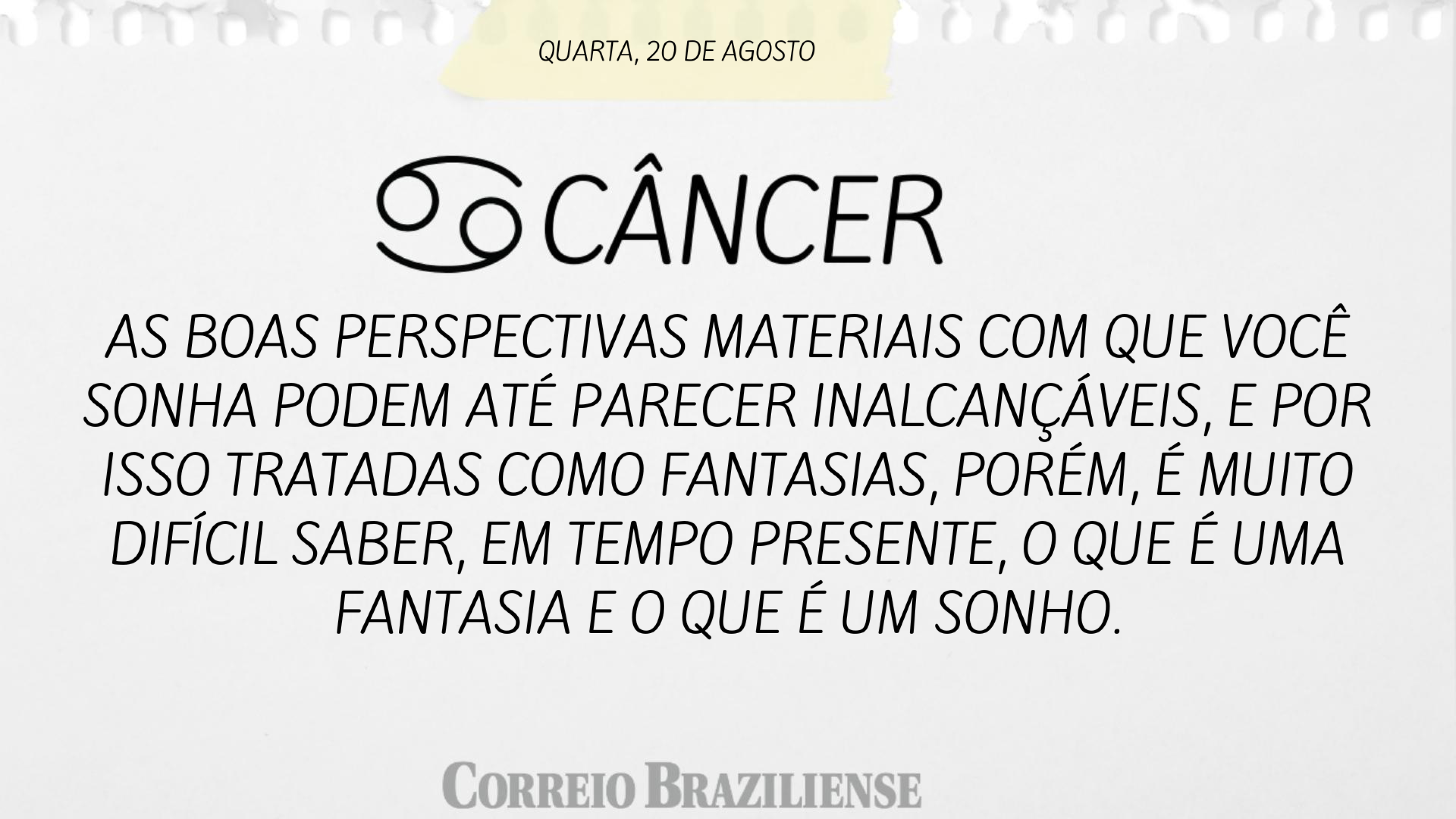 Horóscopo desta quinta-feira (21/8)