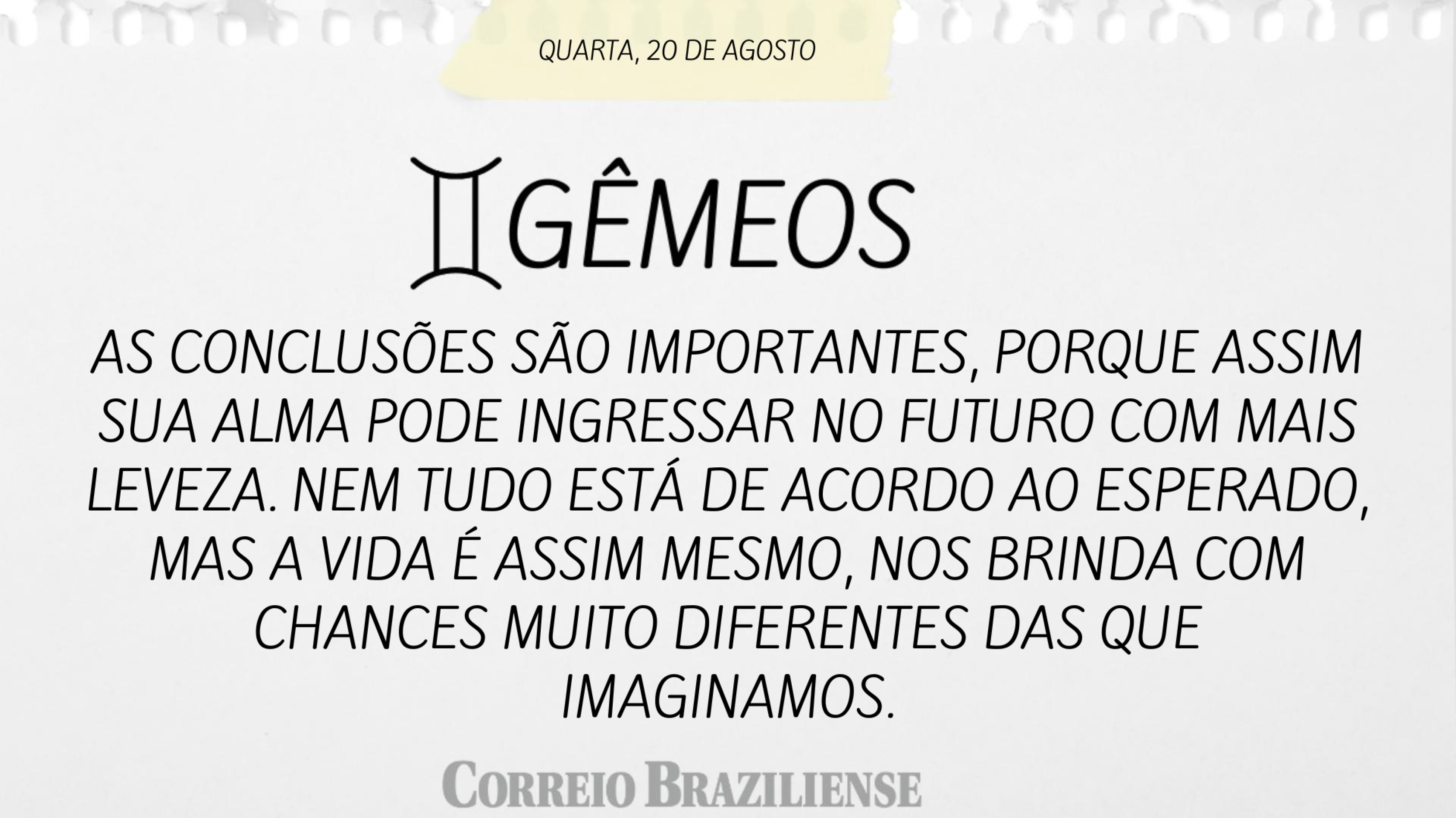 Horóscopo desta quinta-feira (21/8)