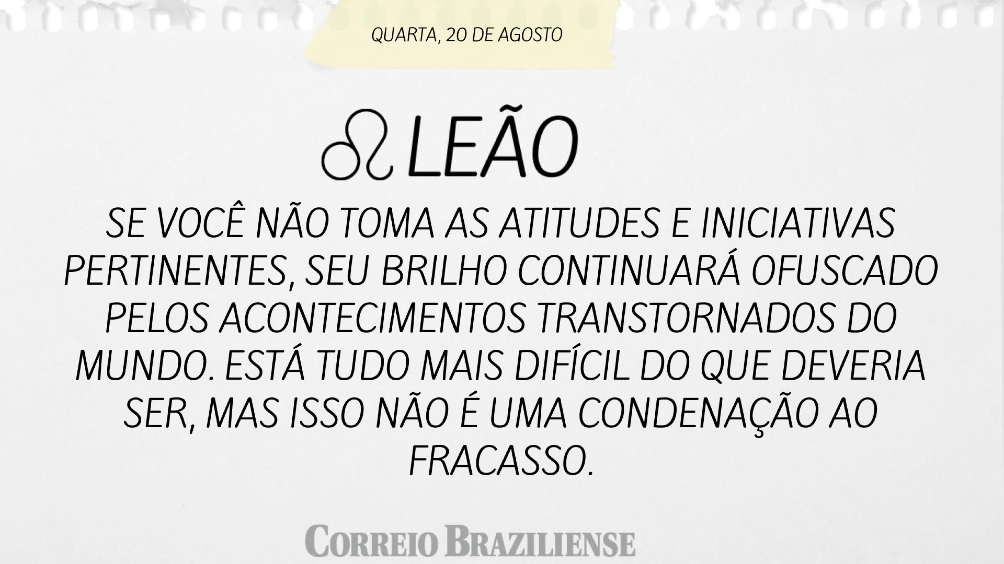 Horóscopo desta quinta-feira (21/8)