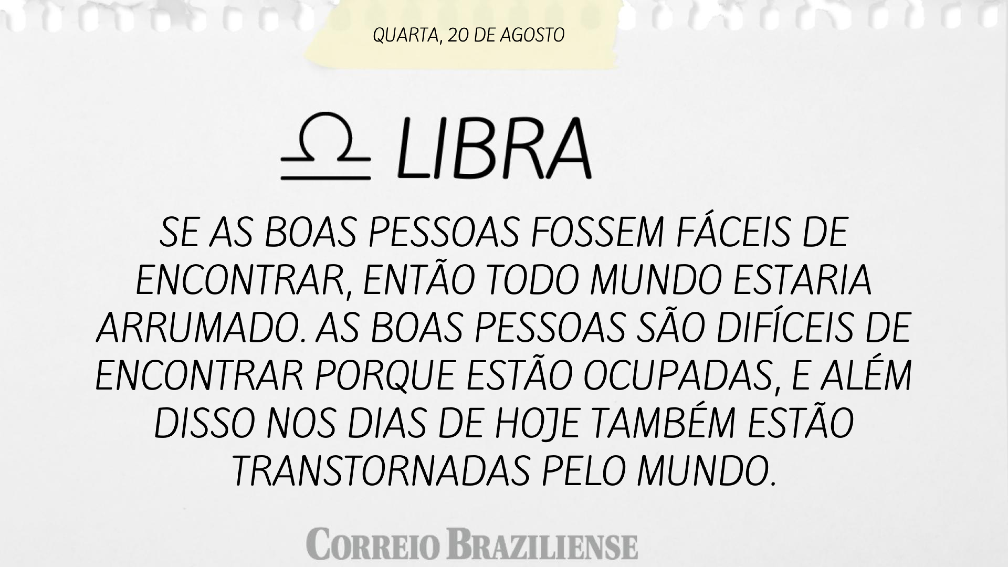 Horóscopo desta quinta-feira (21/8)