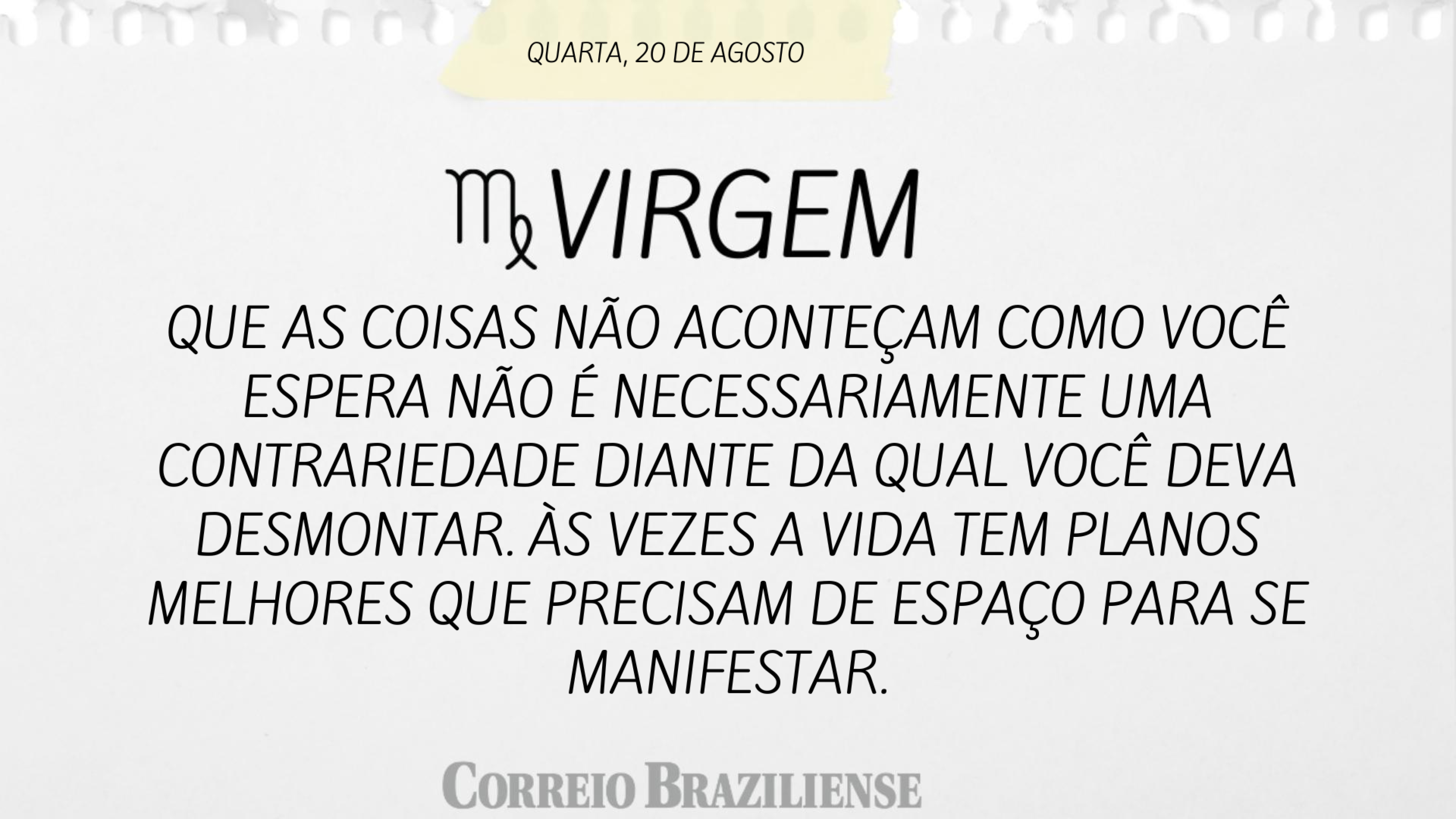 Horóscopo desta quinta-feira (21/8)