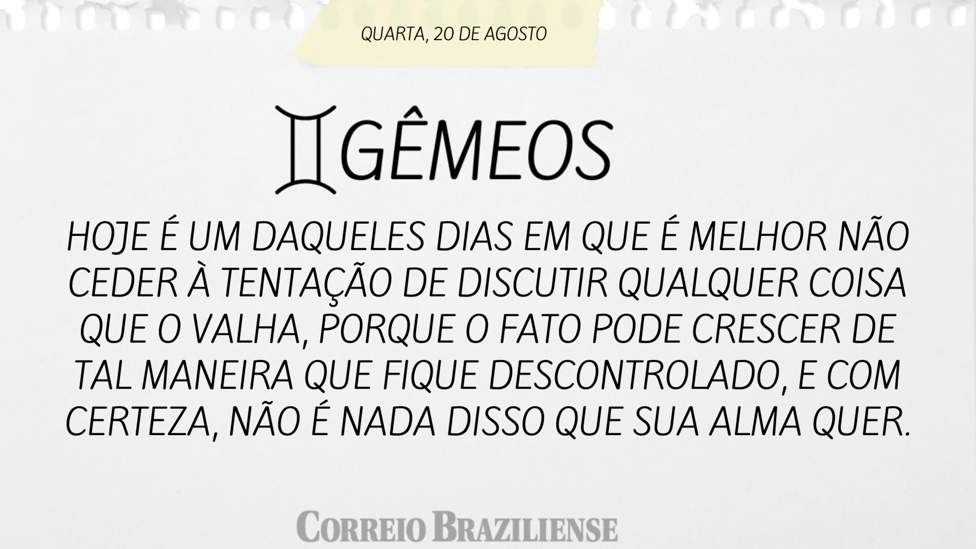 Horóscopo desta sexta-feira (22/8)