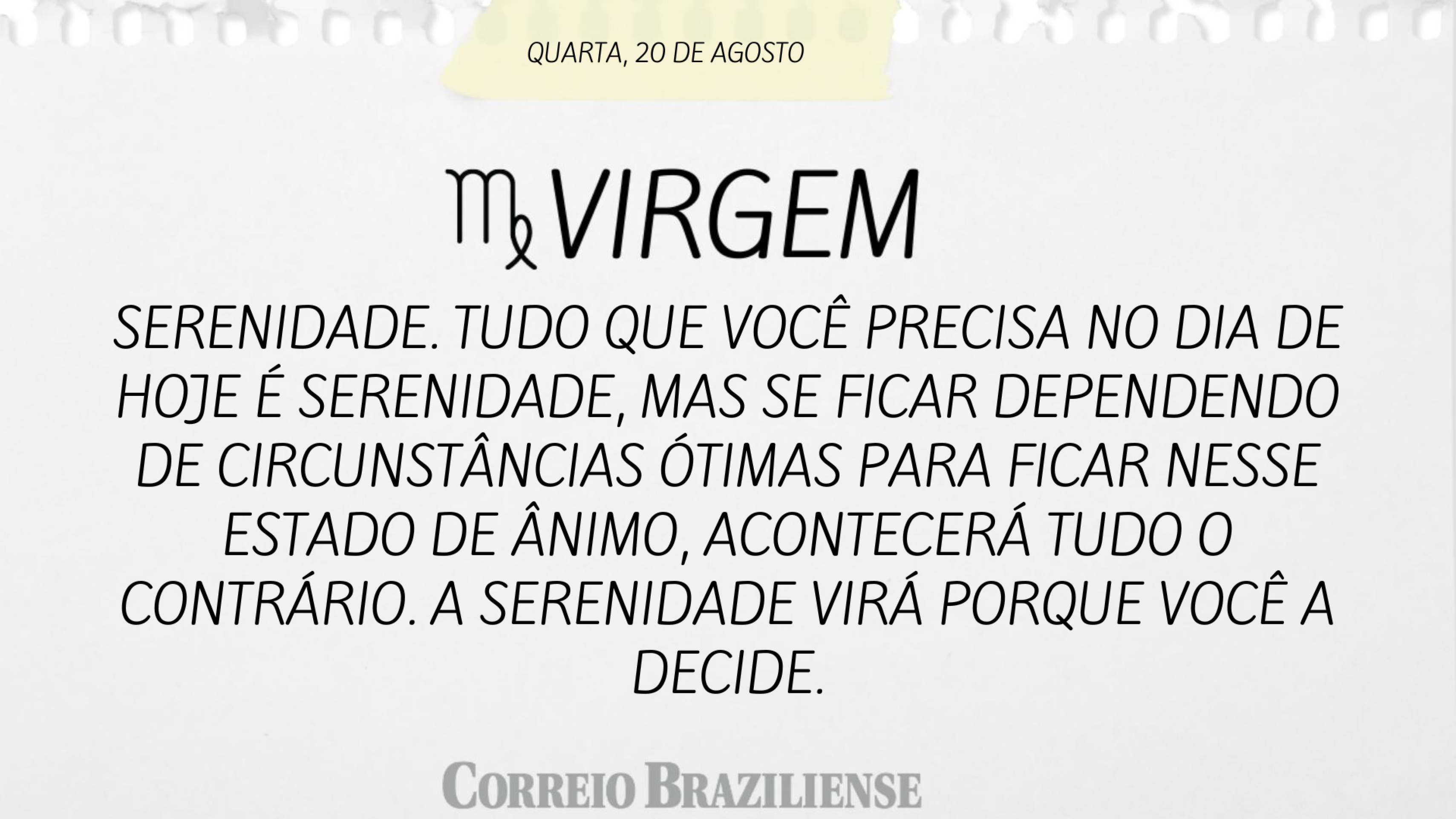 Horóscopo desta sexta-feira (22/8)