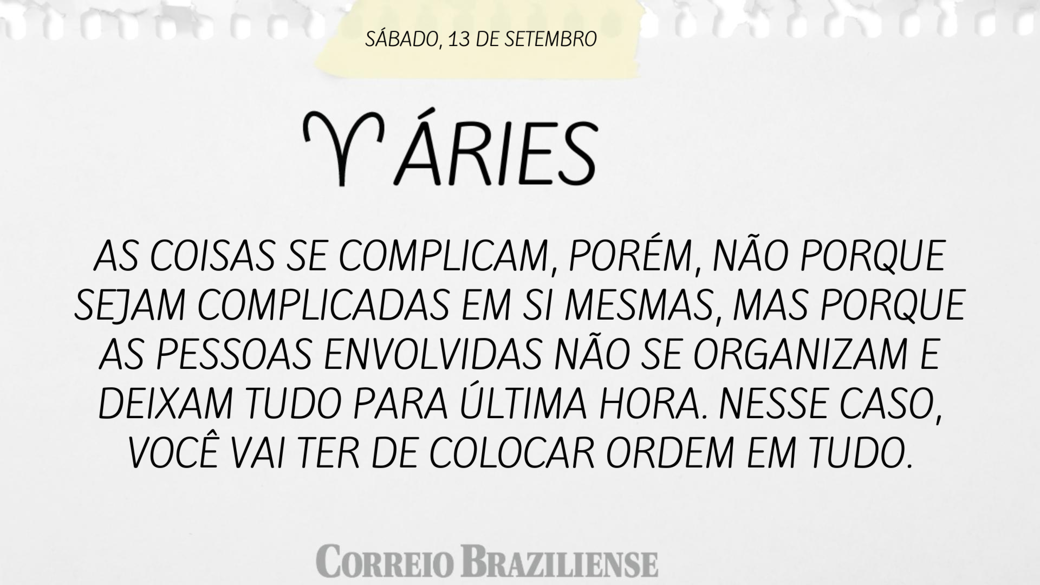 Hor&oacute;scopo do dia | 13 de setembro