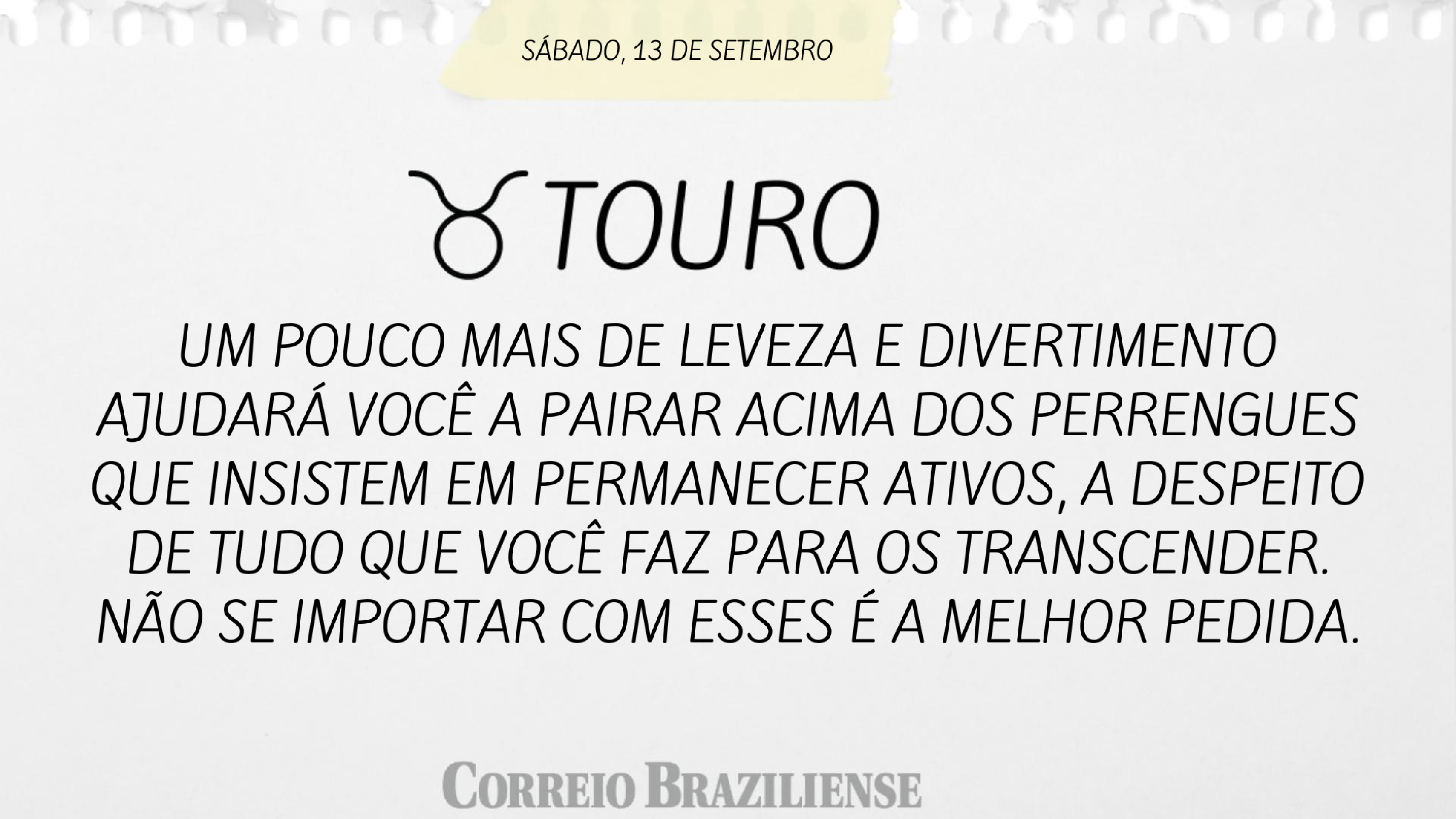 Hor&oacute;scopo do dia | 13 de setembro