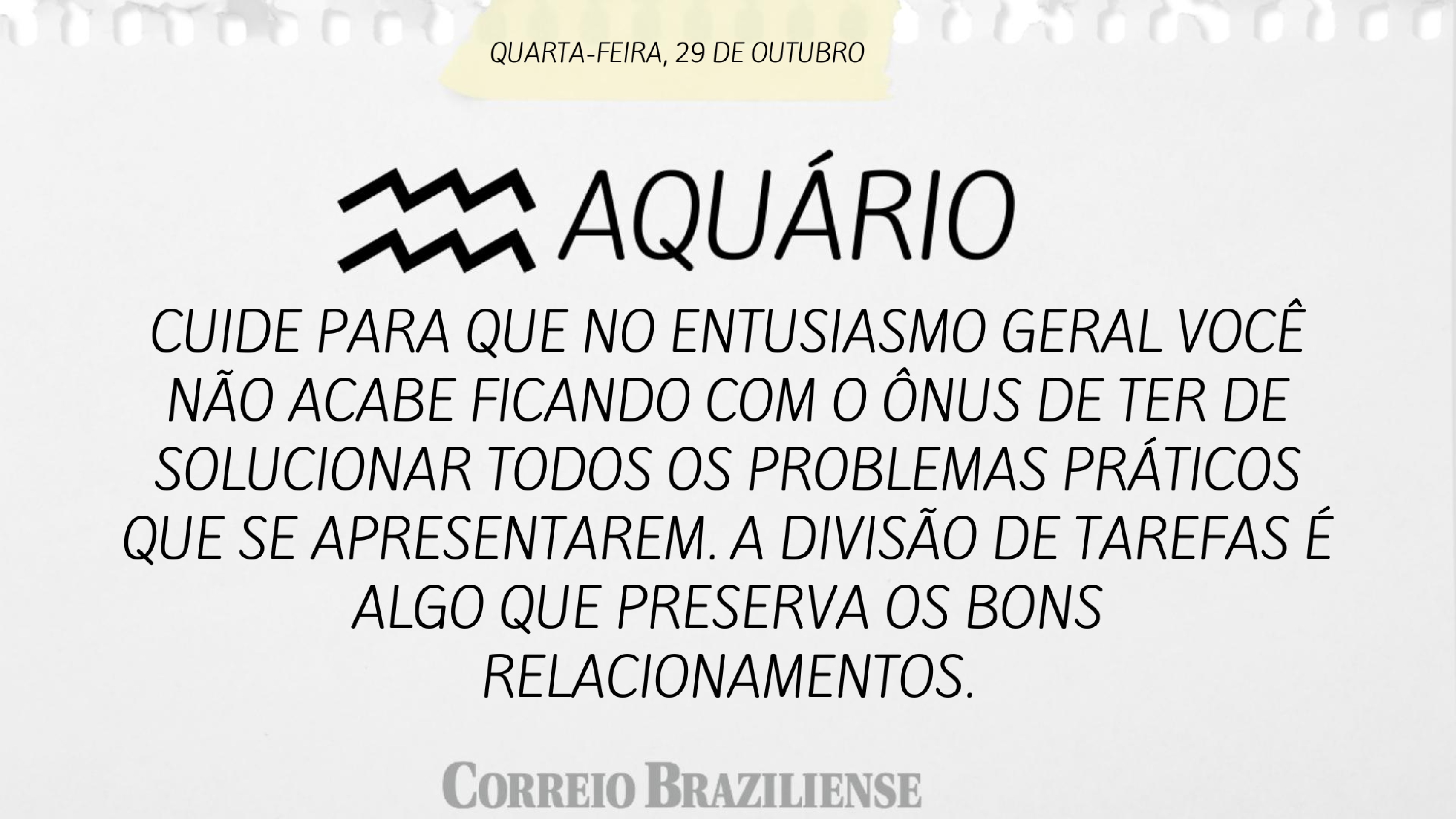 Confira o hor&oacute;scopo desta quarta