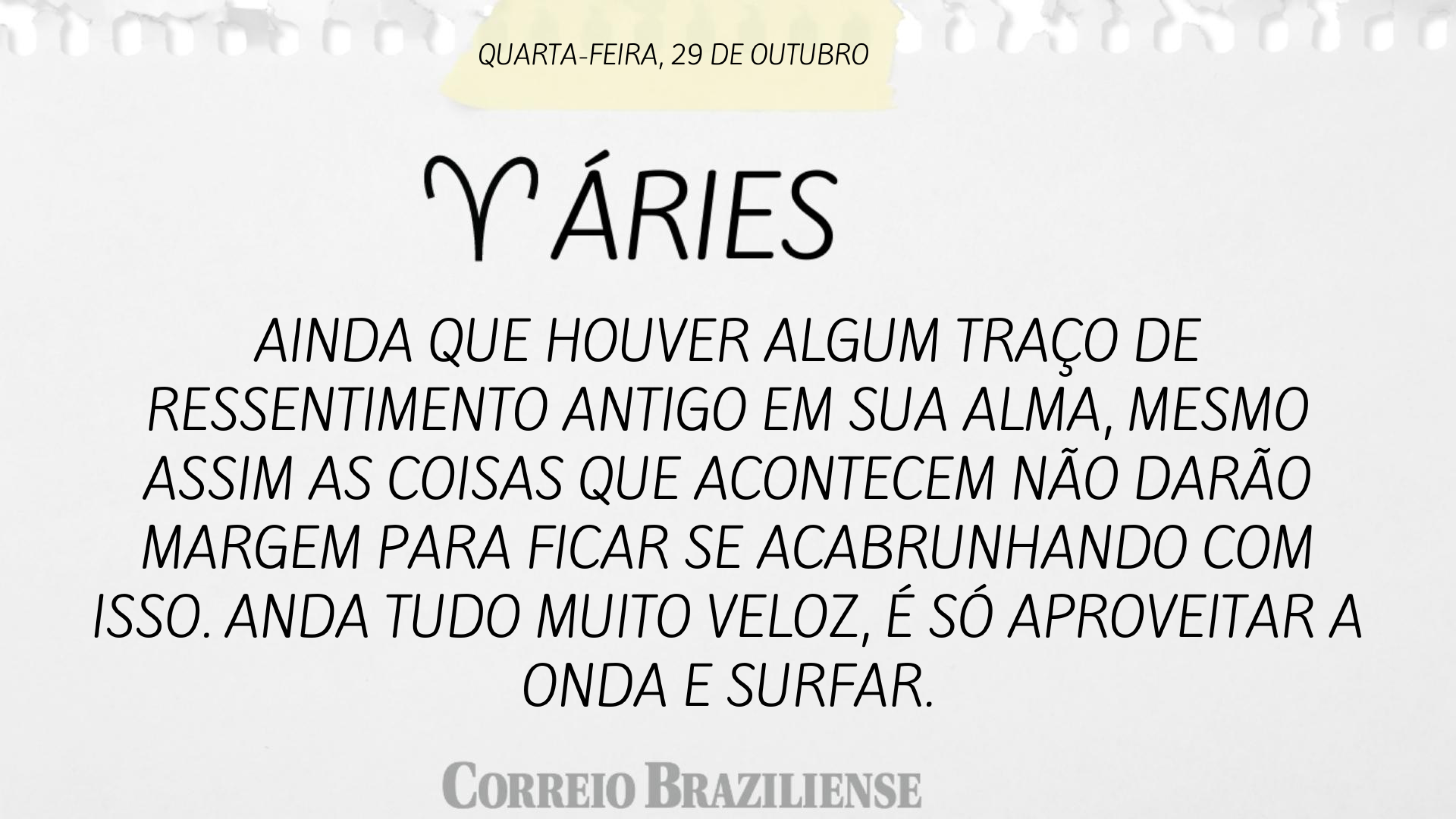 Confira o hor&oacute;scopo desta quarta