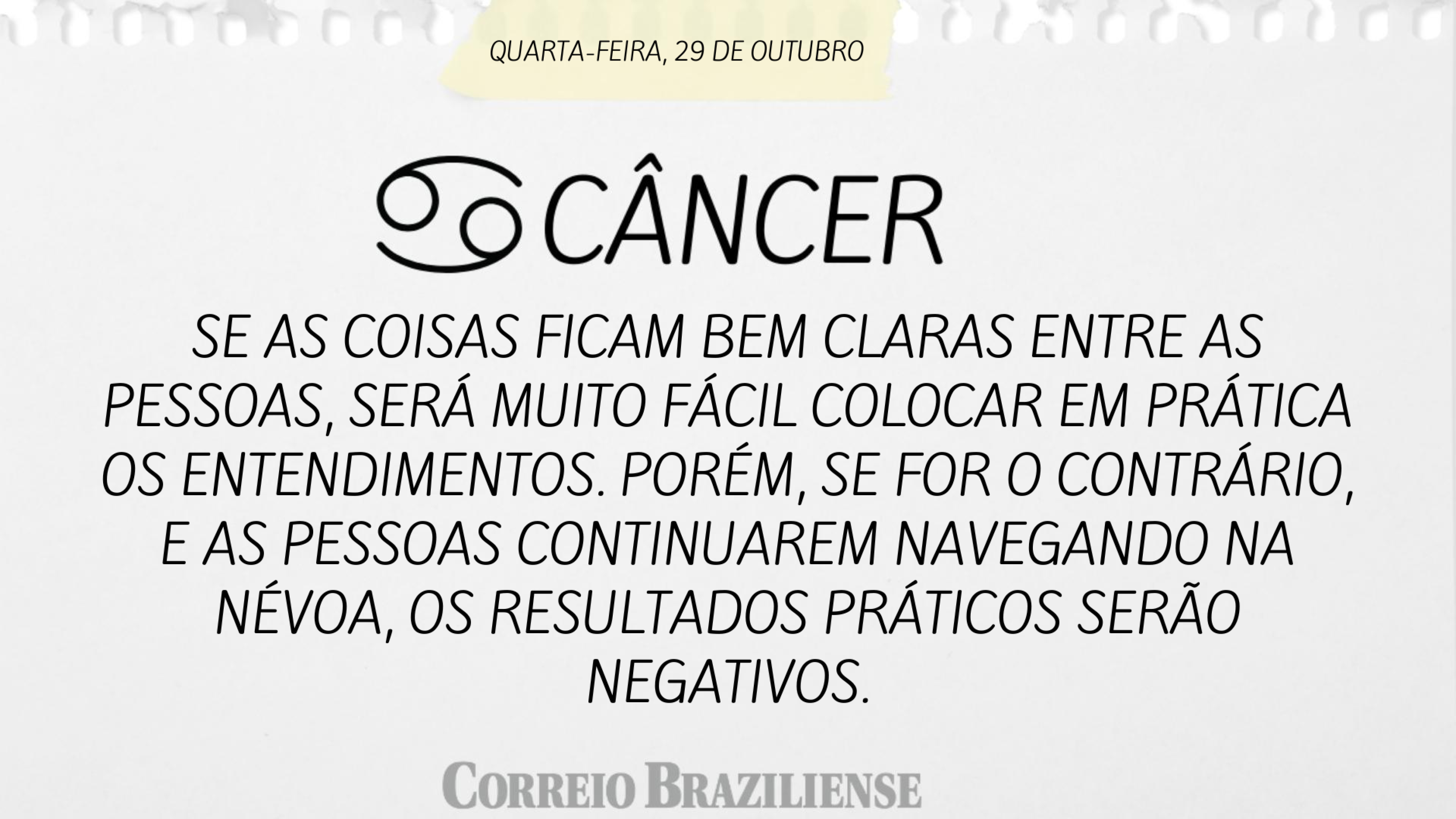 Confira o hor&oacute;scopo desta quarta