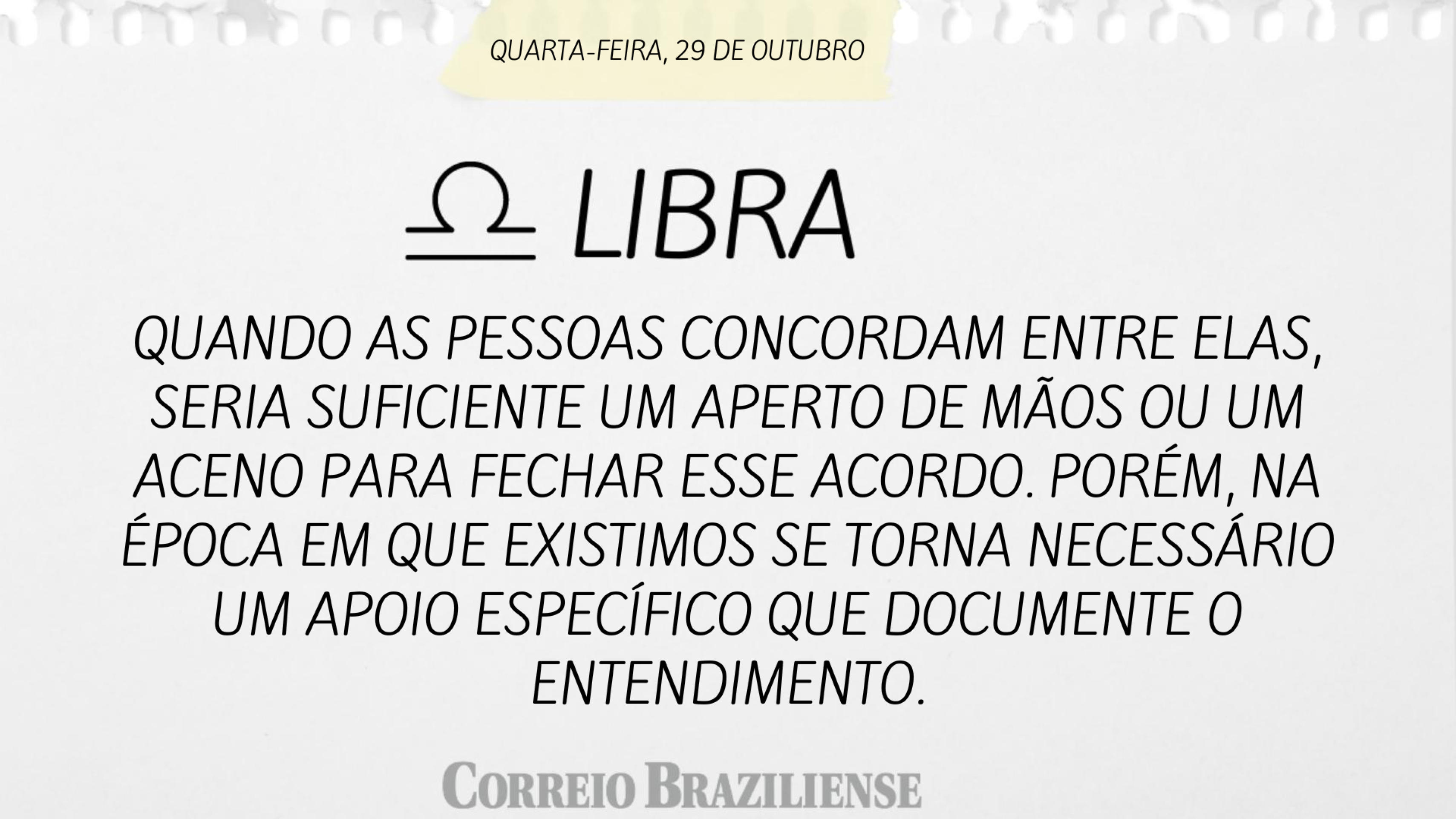 Confira o hor&oacute;scopo desta quarta