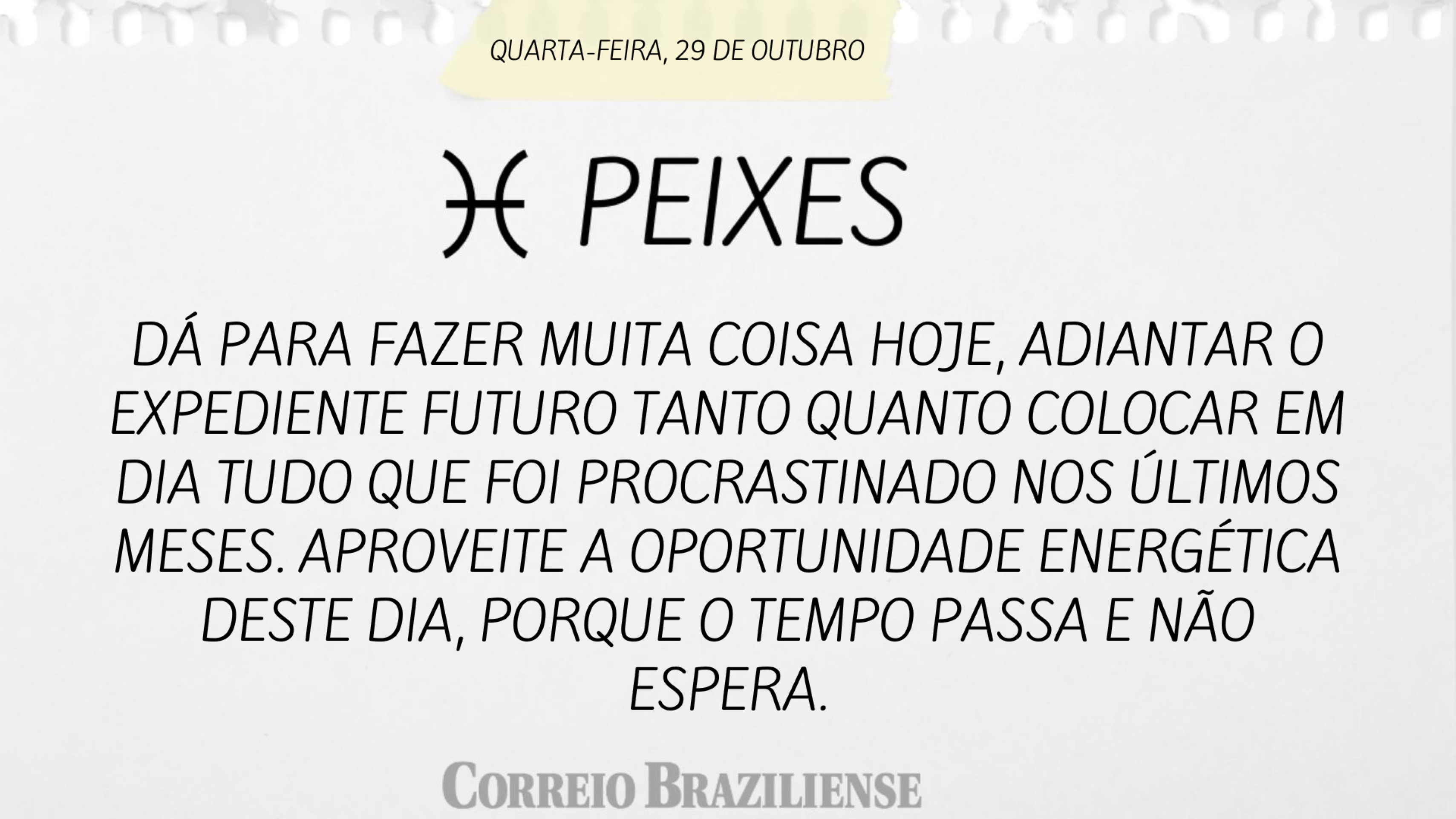 Confira o hor&oacute;scopo desta quarta