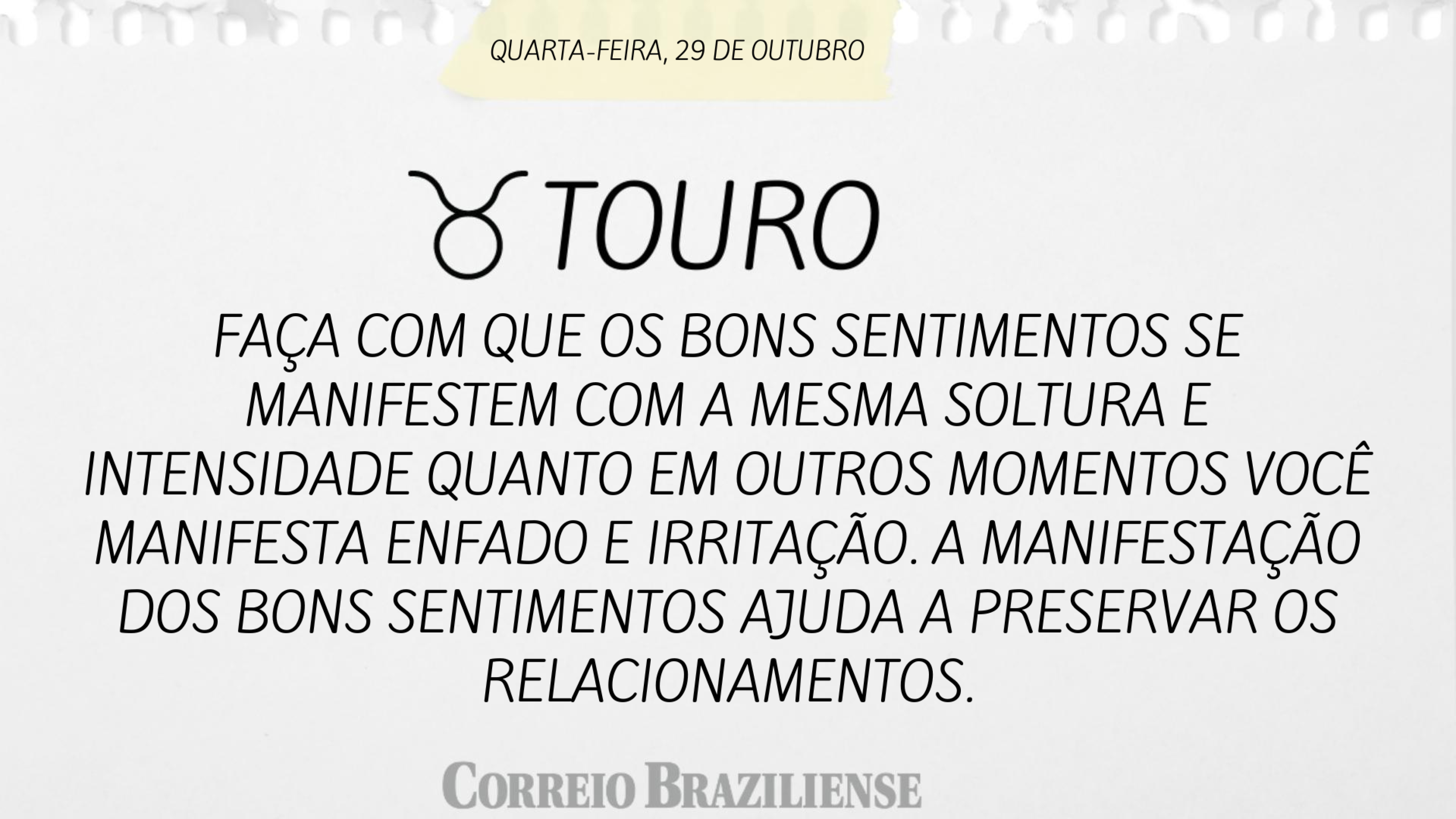 Confira o hor&oacute;scopo desta quarta