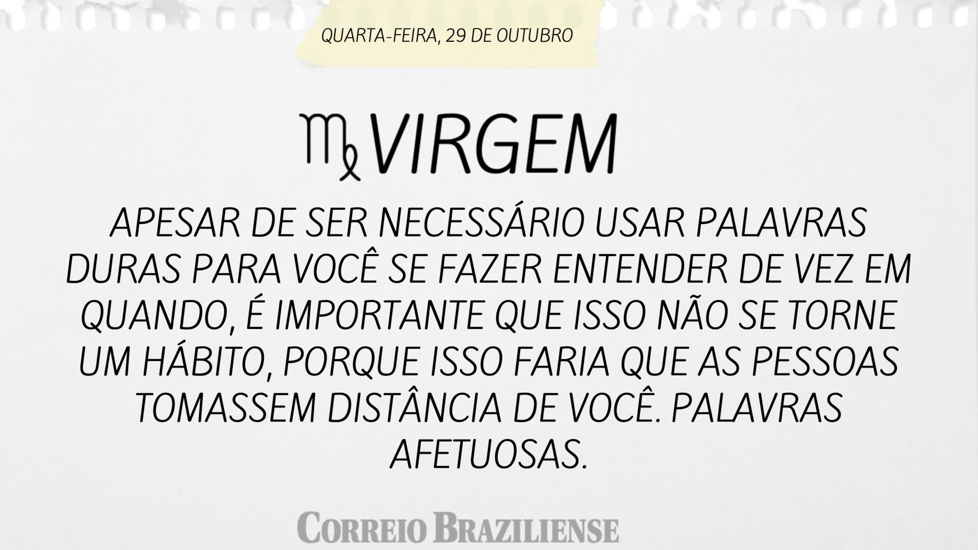 Confira o hor&oacute;scopo desta quarta