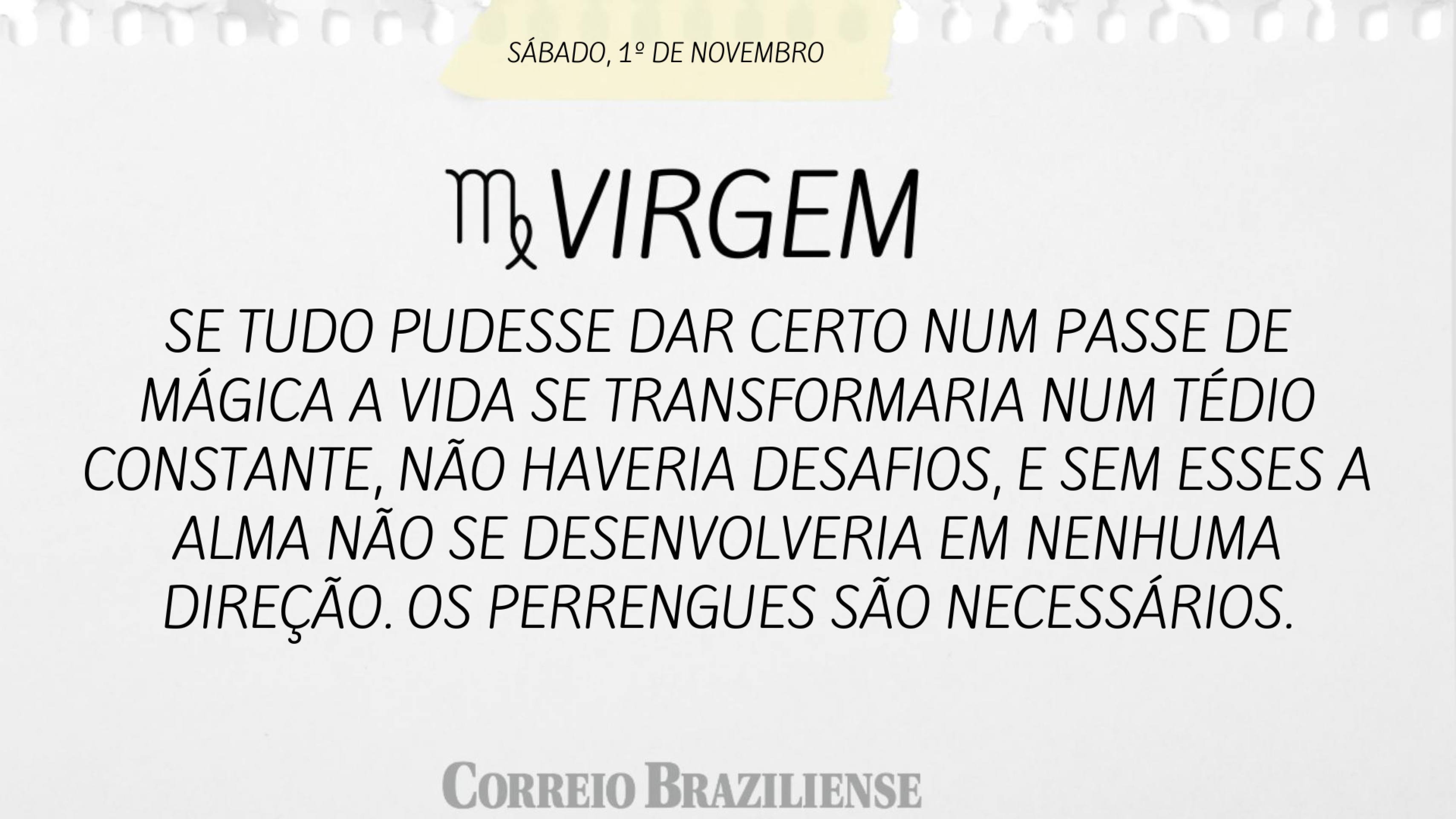 Confira o horóscopo deste sábado