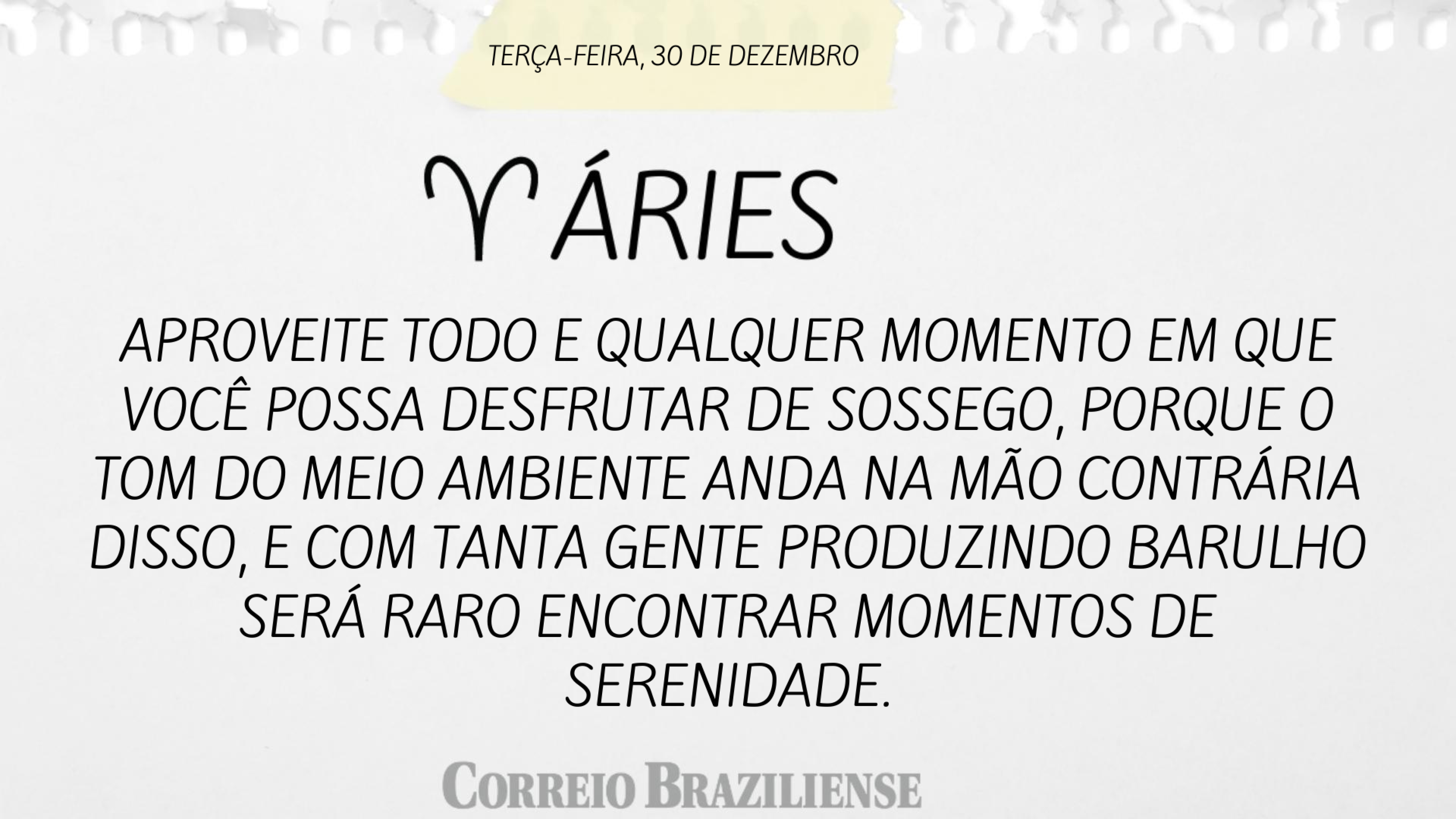 Hor&oacute;scopo desta ter&ccedil;a-feira (30/12)