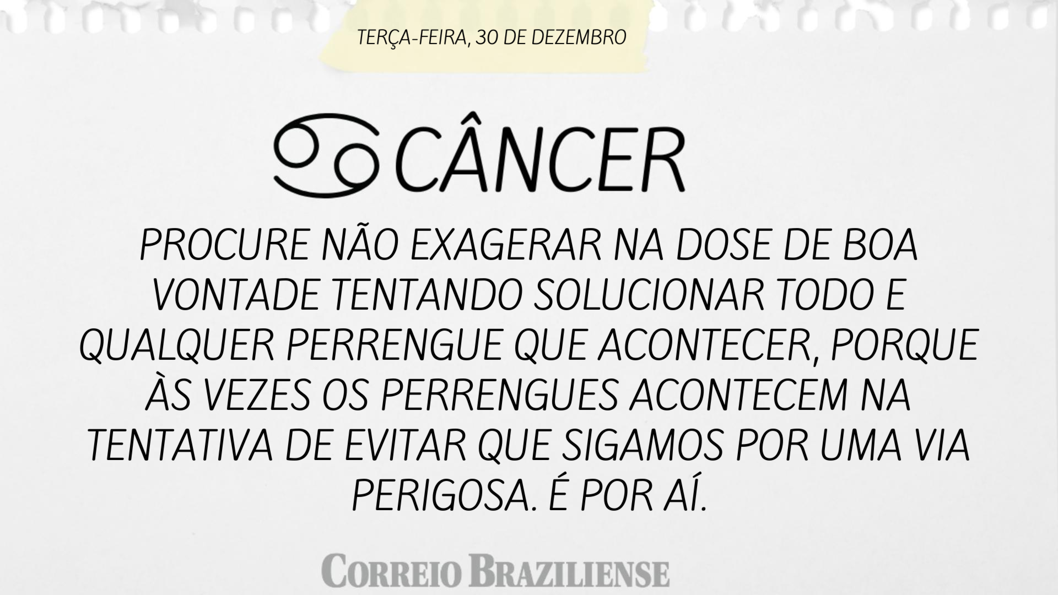 Hor&oacute;scopo desta ter&ccedil;a-feira (30/12)