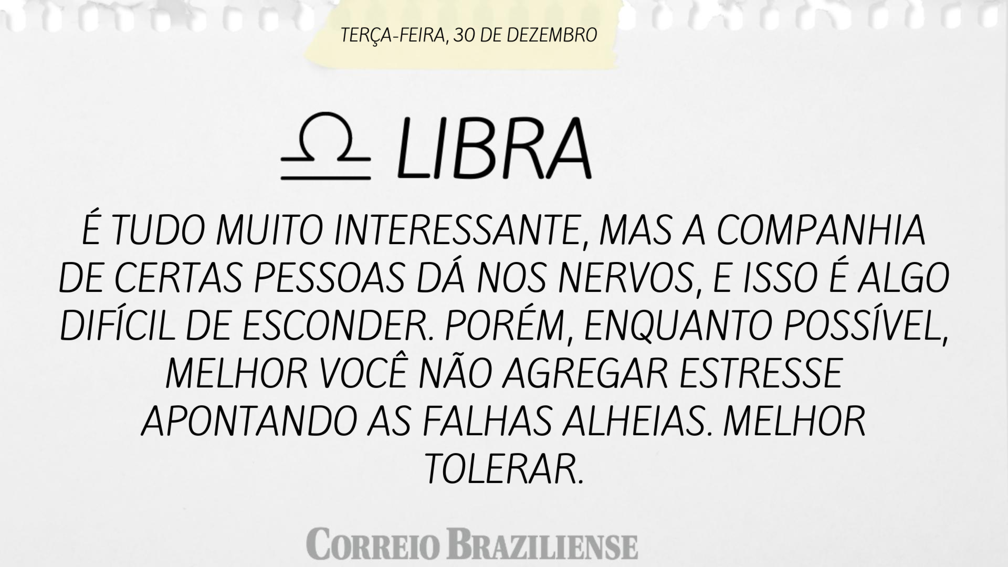 Hor&oacute;scopo desta ter&ccedil;a-feira (30/12)