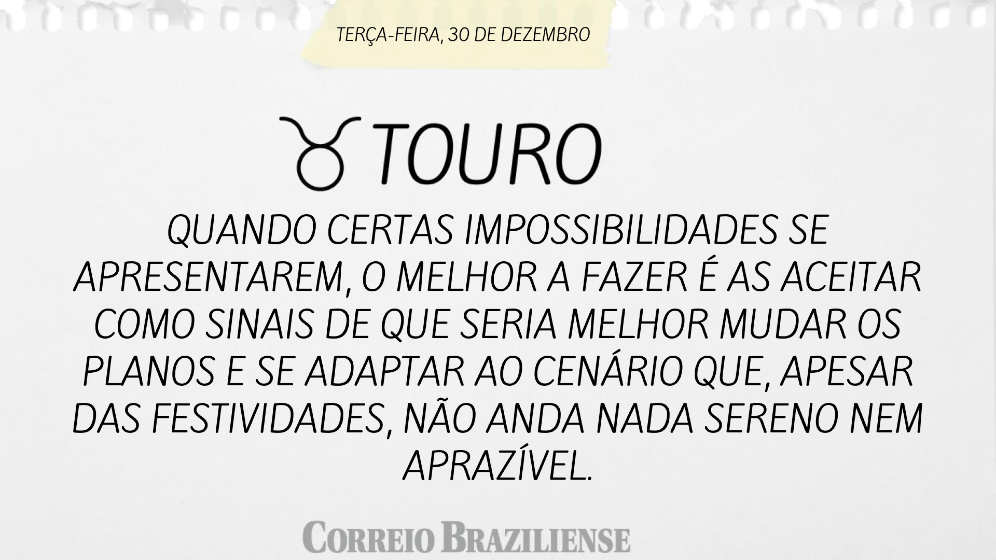 Hor&oacute;scopo desta ter&ccedil;a-feira (30/12)