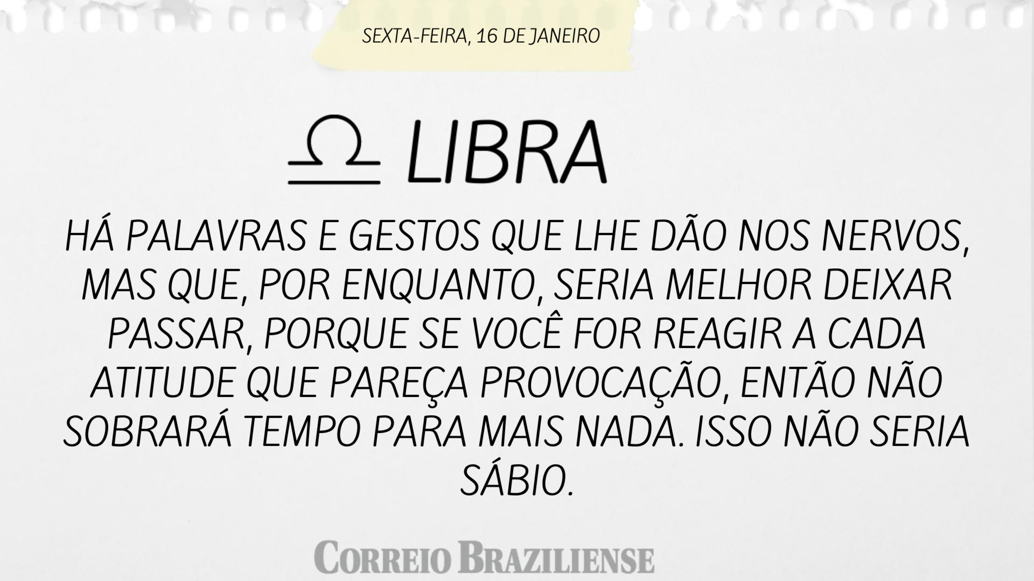 Hor&oacute;scopo | 16 de janeiro