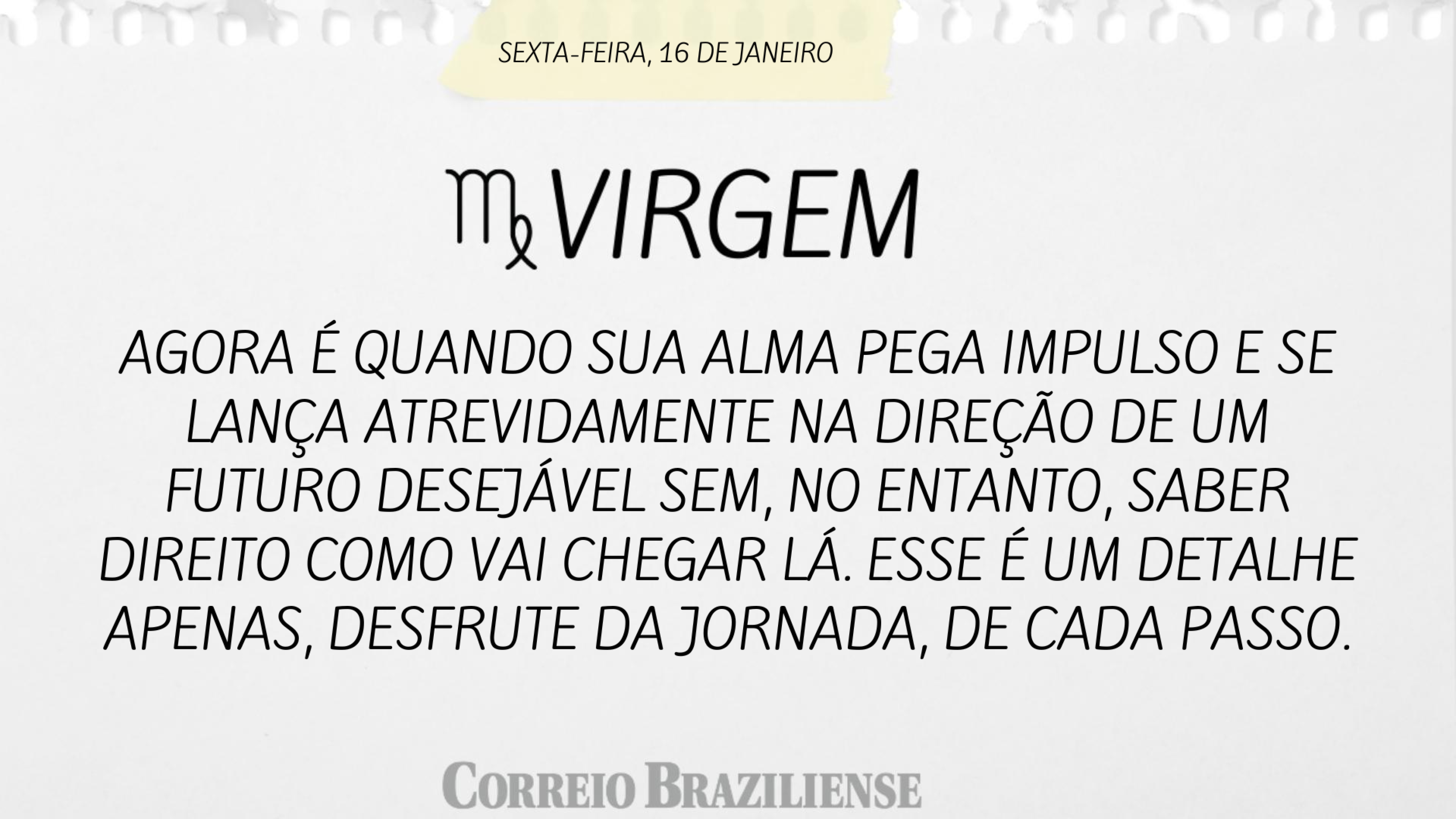 Hor&oacute;scopo | 16 de janeiro