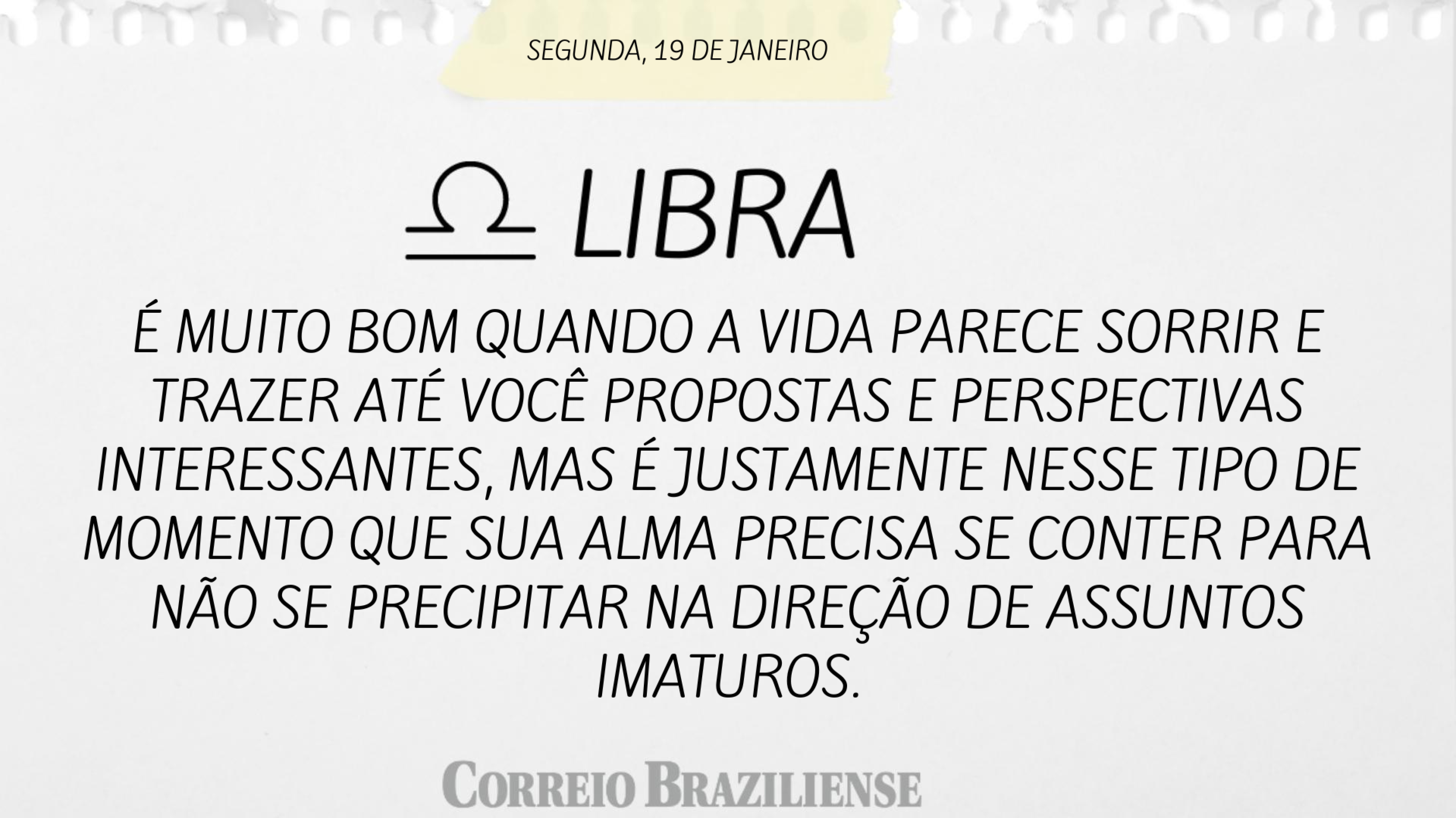 Hor&oacute;scopo | 19 de janeiro