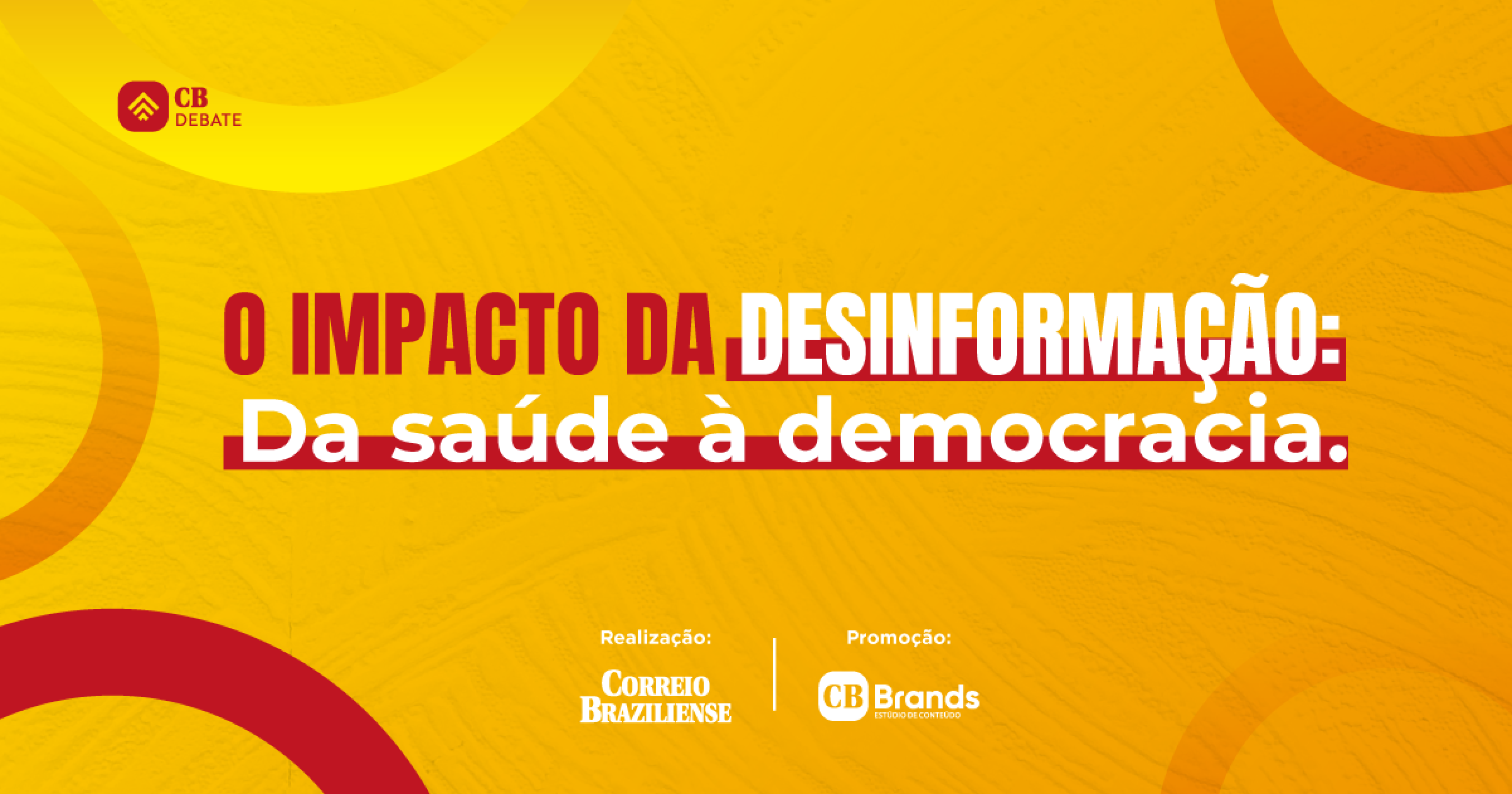 O Impacto da Desinformação - Pós Evento -  (crédito: CB Brands)